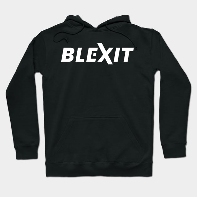 Blexit Hoodie by ezral